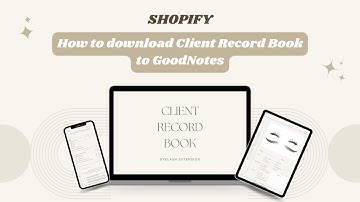 SHOPIFY: How to download your Client Record Book to GoodNotes