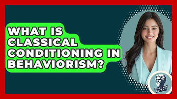 What Is Classical Conditioning In Behaviorism? - Philosophy Beyond