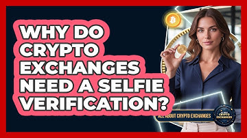 Why Do Crypto Exchanges Need A Selfie Verification?