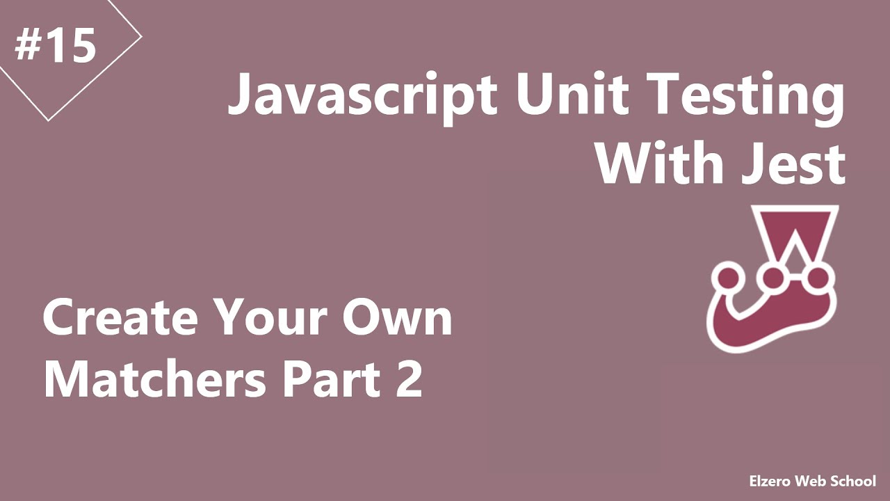 Learn Jest JS Unit Testing in Arabic #15 - Create Your Own Matchers Part 2