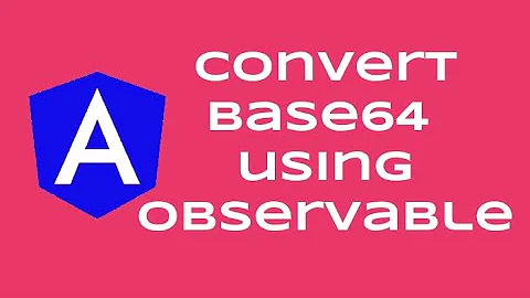 Angular 10 Base64 Convert using Observable