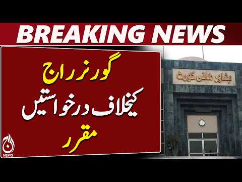 Peshawar High Court Sets October 20 Hearing on KP Governor Rule Petitions - Aaj News