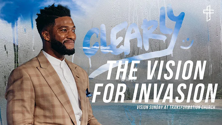 Clearly // The Vision For Invasion // Vision Sunday 2022 // Michael Todd