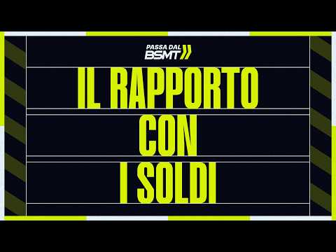 Video IL RAPPORTO CON I SOLDI | Tutte le prospettive passate dal BSMT! | MIX OF BSMT _ Ep. 5