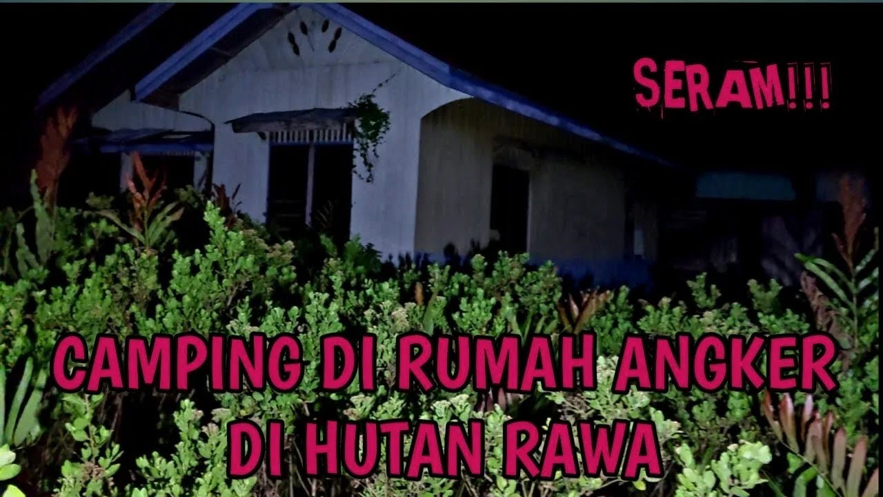 CAMPING HOROR DI RUMAH KOSONG ANGKER DIHUNI HANTU KUNTILANAK