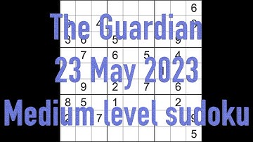 Sudoku solution – The Guardian sudoku 23 May 2023 Medium level