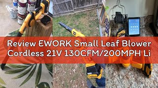 Review EWORK Small Leaf Blower Cordless 21V 130CFM/200MPH Lightweight Electric Leaf Blower with 2x2.