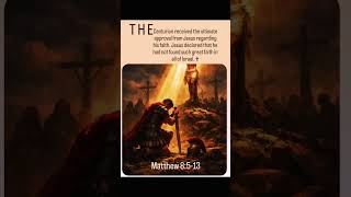 Centurion received the ultimate approval from Jesus regarding his faith. ✝