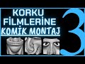 Korku filmlerine komk montaj  3 fnal