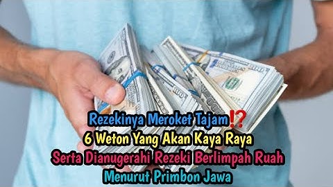 Rezekinya Meroket Tajam⁉️6 Weton Yang Akan Kaya Raya Serta Rezekinya Berlimpah Ruah