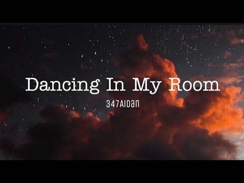 Dancing In My Room - 347aidan (Lyrics) - YouTube