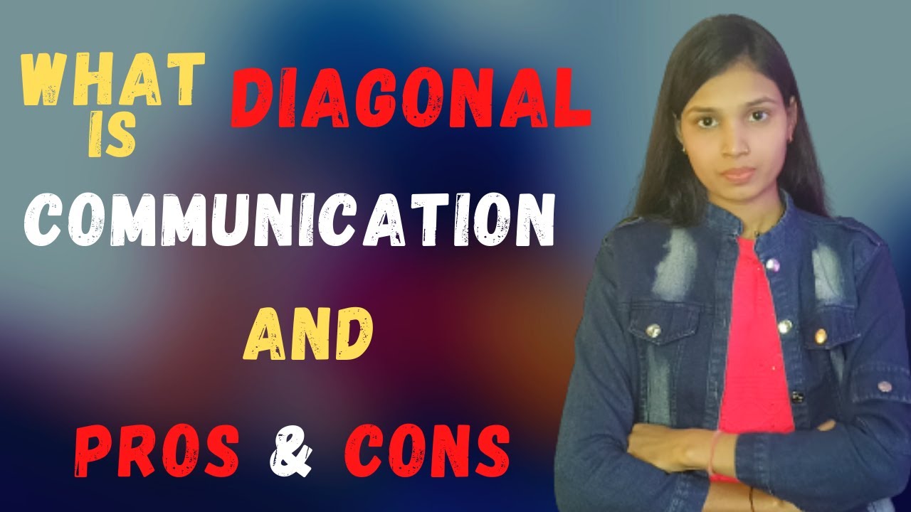 what-is-diagonal-communication-and-its-advantages-disadvantages-in