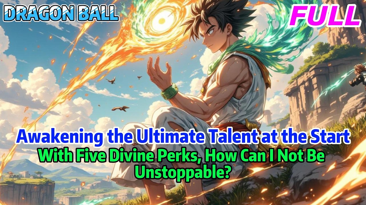 Dragon Ball: Host of the God-Tier Talent System#dragonball