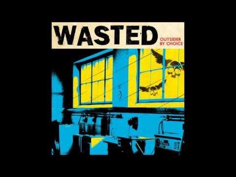 Wasted - From The Gutter To The Grave