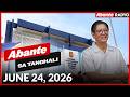 Abante sa Tanghali | PBBM at PNP pabor na babaan ang edad ng criminal liability | June 24, 2026