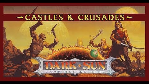 Actual Play - Castles & Crusades (C&C) - Dark Sun:  Freedom, Pt 1 - Shadow of the Tyrant