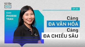 HÃY HỌC trên MỌI PHƯƠNG DIỆN, trong MỌI VĂN HÓA | Phoebe Trần | Giám đốc, Crimson Education