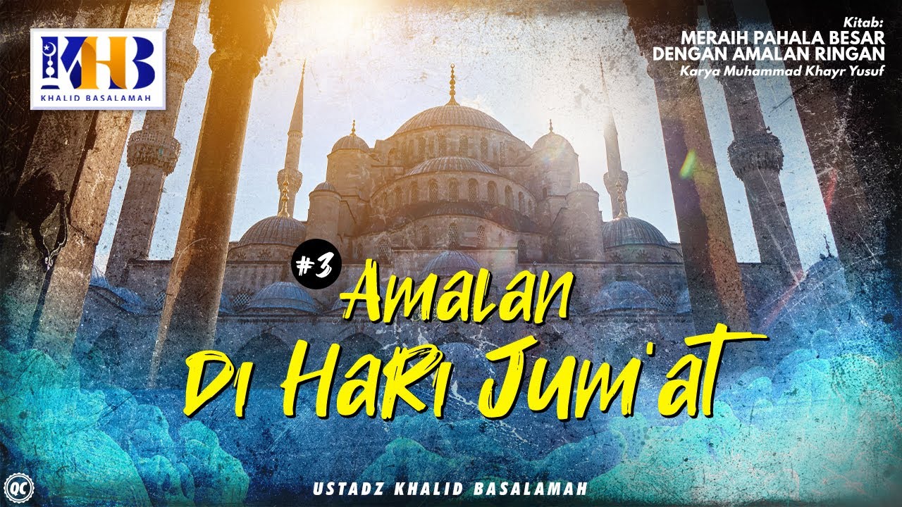 ⁣Meraih Pahala Besar Dengan Amalan Ringan #3 : Amalan Di Hari Jum'at - Khalid Basalamah