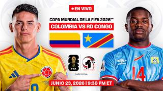 COLOMBIA vs RD CONGO EN VIVO | FASE DE GRUPOS del MUNDIAL 2026 | FDP Radio Live