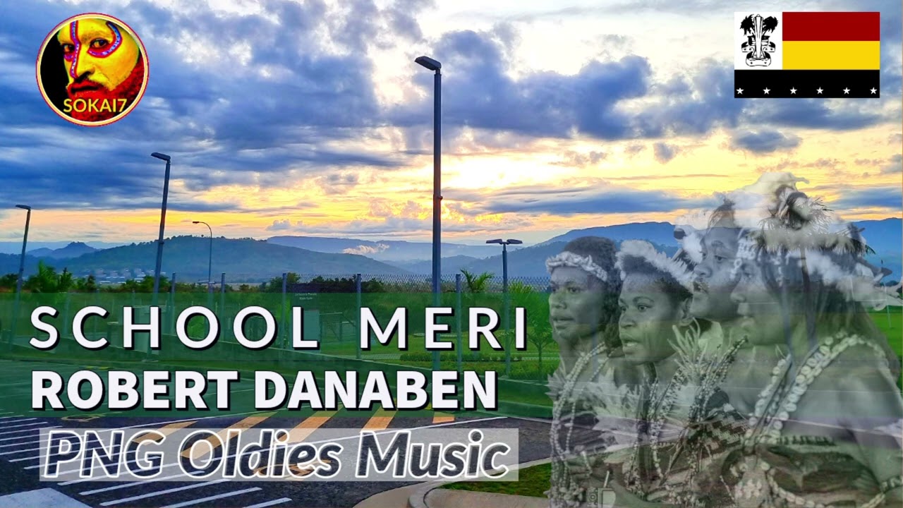 SCHOOL MERI [Save Meri] - Robert Danaben (Madang Music)