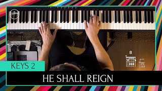 He Shall Reign | Keys 2 Tutorial