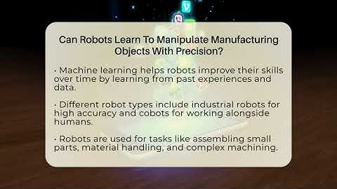 Can Robots Learn To Manipulate Manufacturing Objects With Precision? - Talking Tech Trends