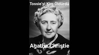 Bay Tossie’yi kim öldürdü.Agatha Christie. Yabancı Polisiye. Arkası Yarın