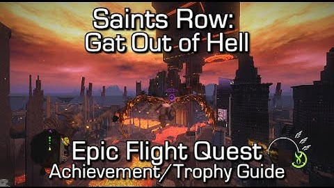 Saints Row: Gat Out of Hell - Epic Flight Quest Achievement/Trophy Guide