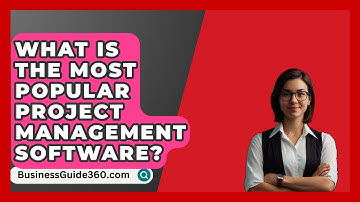 What Is The Most Popular Project Management Software? - BusinessGuide360.com