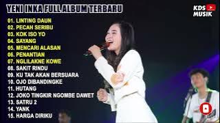 YENI INKA FULL ALBUM TERBARU 2022 (LINTING DAUN, PECAH SERIBU, KOK ISO YO, SAYANG)