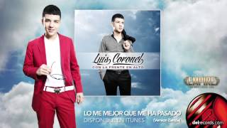 LO MEJOR QUE ME HA PASADO(Version Banda)- Luis Coronel  " Con La Frente En Alto "