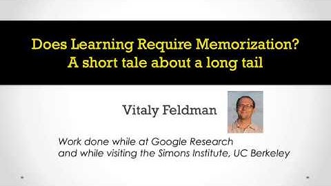 Session 7C - Does Learning Require Memorization? A Short Tale about a Long Tail