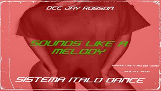 Sounds Like A Melody  -   Dee Jay Robson  Radio Edit Remix