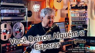 VOCÊ DEIXOU ALGUEM A ESPERAR - DANIEL PENHA (COVER)