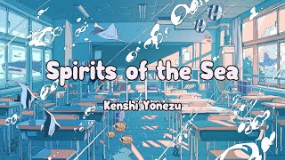 Kenshi Yonezu「Spirits of the Sea」Lyrics Video