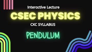 CSEC Physics lesson on Pendulum
