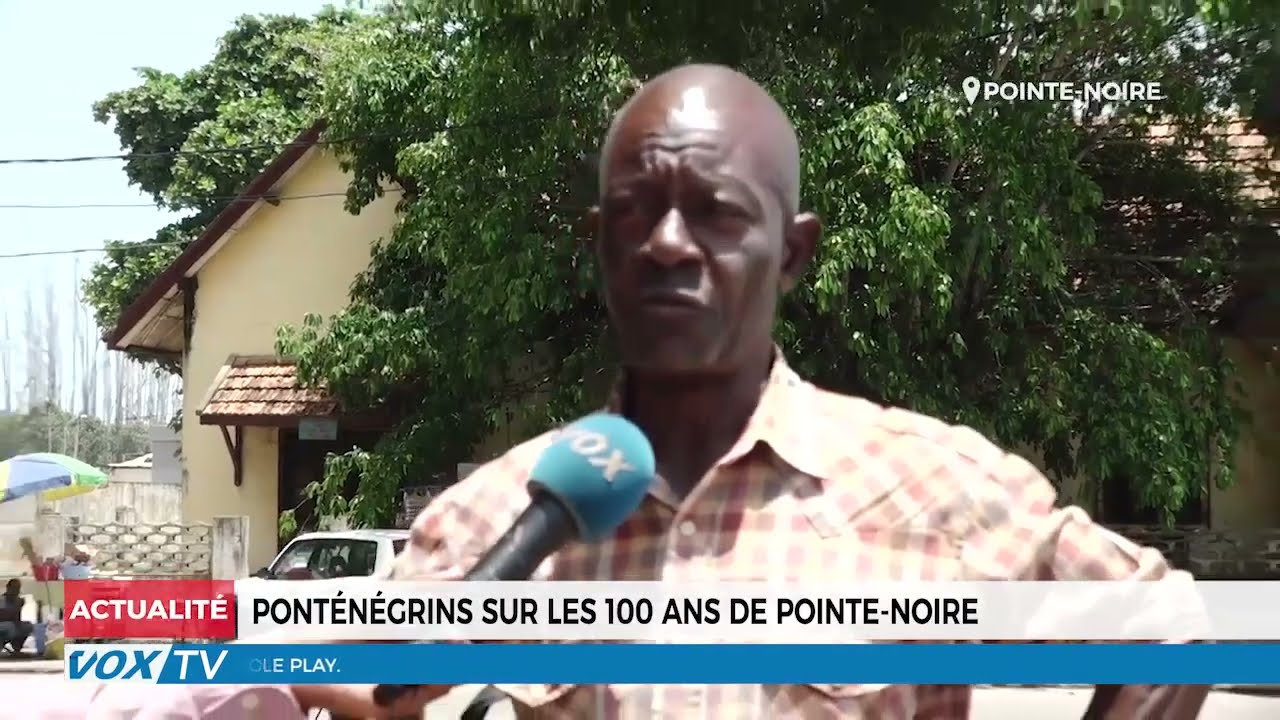 Ponténégrins sur les 100 ans de Pointe-Noire