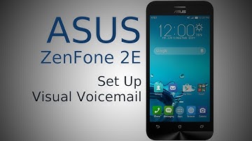 ASUS ZenFone 2E (Z00D) - Set Up Visual Voicemail
