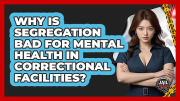 Why Is Segregation Bad For Mental Health In Correctional Facilities? - Jail & Prison Insider