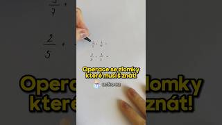 Operace Se Zlomky, Které Musíš Znát I Ty 1