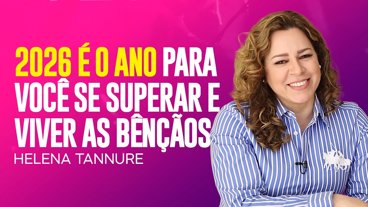 Helena Tannure - 2026 É UM ANO PARA VOCÊ CURAR O CANSAÇO E VIVER A PAZ