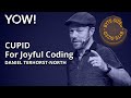 CUPID For Joyful Coding In 7 Minutes Daniel Terhorst North YOW 2022 CUPID For Joyful Coding In 7 Minutes Daniel Terhorst North YOW 2022