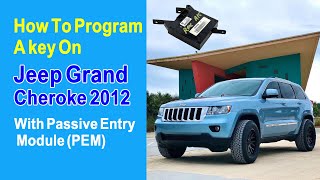 How To Program A key On 2012 Jeep Grand Cheroke With Passive Entry Module (PEM)