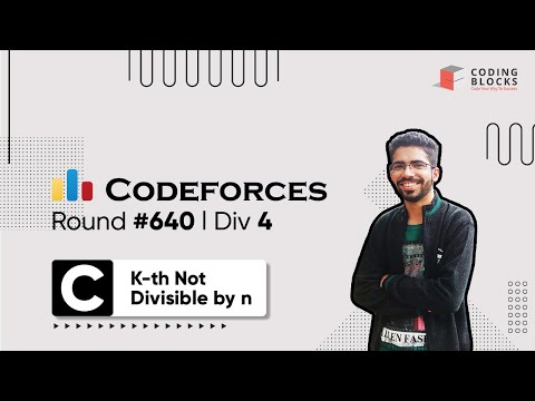Codeforces Round #640, 1352 C. K-th Not Divisible by n | Competitive Coding | Coding Blocks