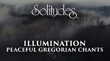 Dan Gibson’s Solitudes - Gradual And Alleluia | Illumination: Peaceful Gregorian Chants