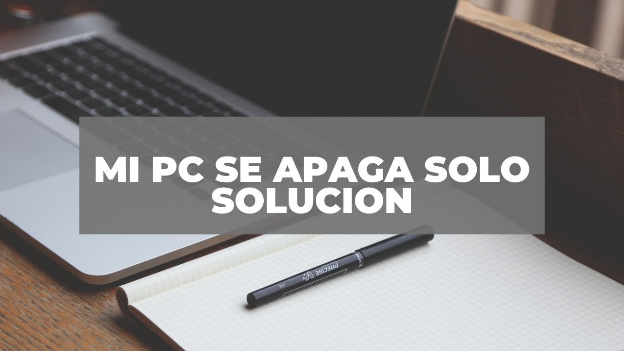 Mi Pc Se Apaga De Repente