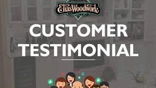 Elias Woodwork Customer Testimonial