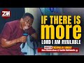 If there is more lord i am available to you  min theophilus sunday
