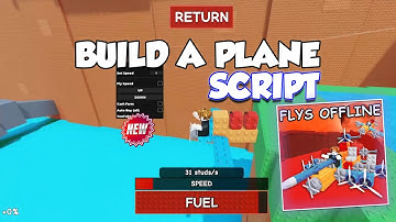 NEW Build A Plane Script - Infinite Cash Farm, Fly Speed, Auto Buy All (NO KEY)