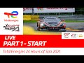 RACE - PART 1 - TotalEnergies 24 hours of Spa 2021 - ENGLISH
